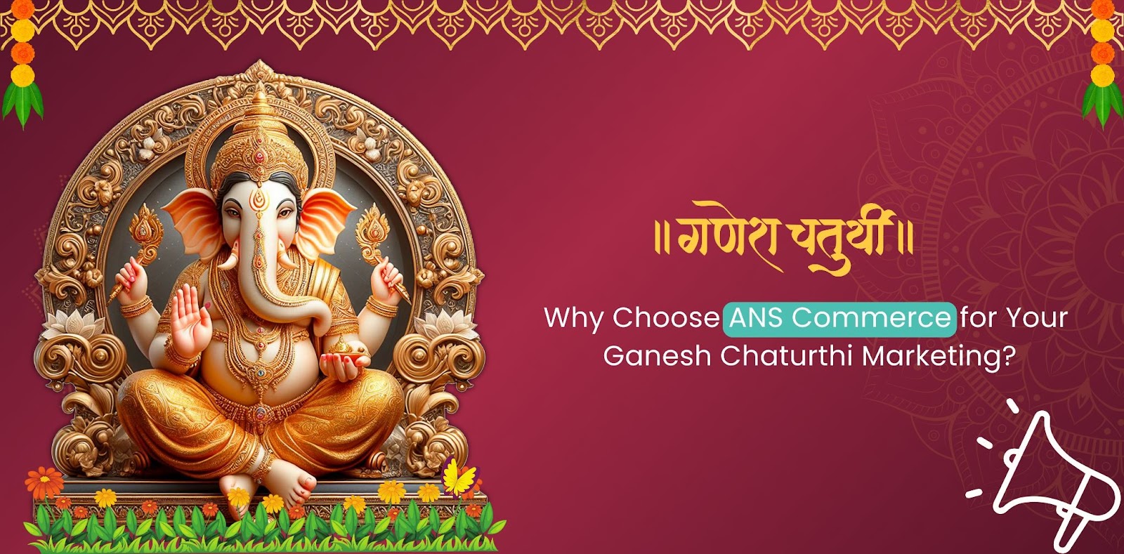  Why Choose ANS Commerce for Your Ganesh Chaturthi Marketing?